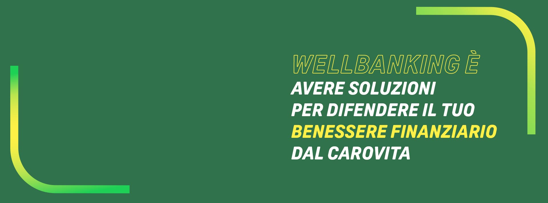 immagine verde con scritto wellbanking è avere soluzioni per difendere il tuo benessere finanziario dal carovita