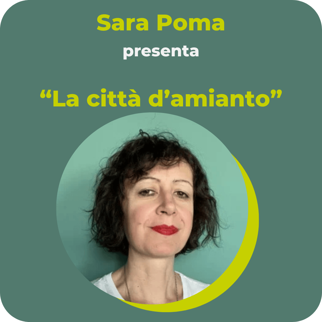 copertina evento di sara poma per la presentazione del podcast "la città d'amianto"